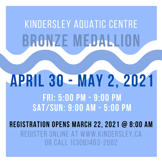 Bronze Medallion Course April 30 to May 2, 2021 Town of Kindersley