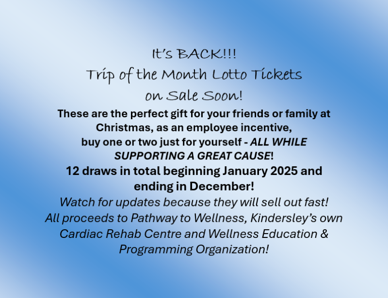 Trip of the Month Lotto Tickets on Sale Soon! Town of Kindersley